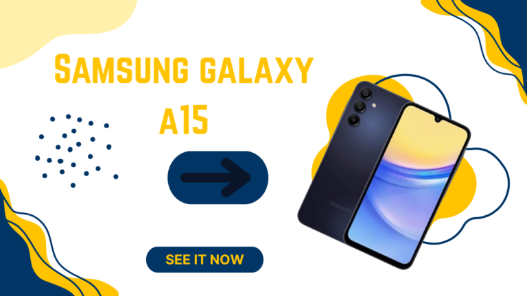 Samsung galaxy a15 and last